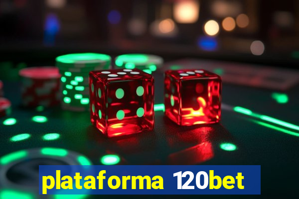 plataforma 120bet